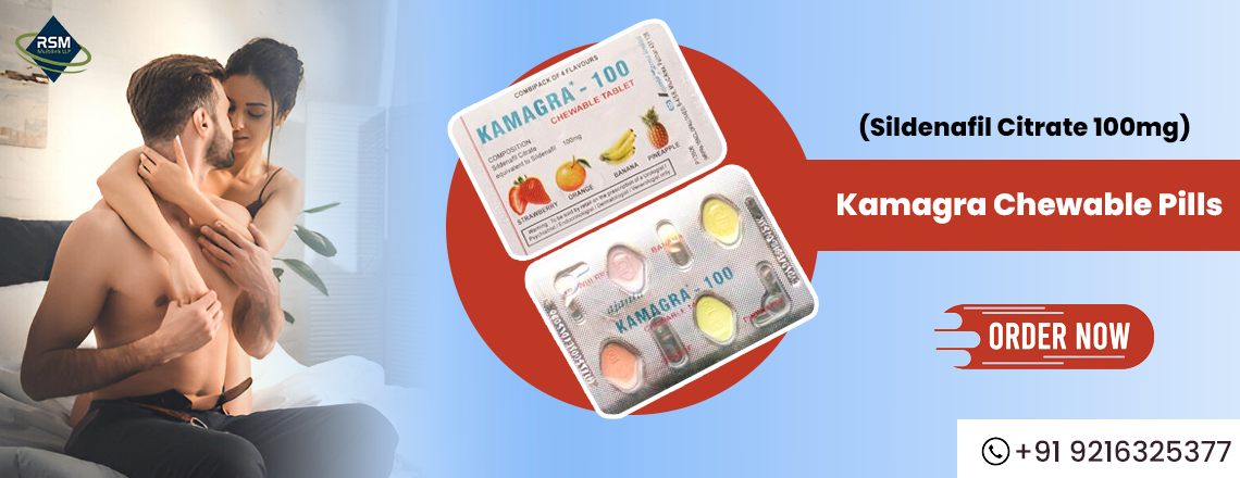 Kamagra Chewable Pills for Overcoming ED With Empowering Men