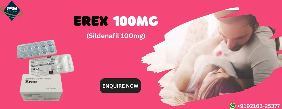 Want To Live A Life Without Sensual Discomforts, Try Erex 100mg