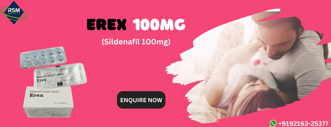 Want To Live A Life Without Sensual Discomforts, Try Erex 100mg