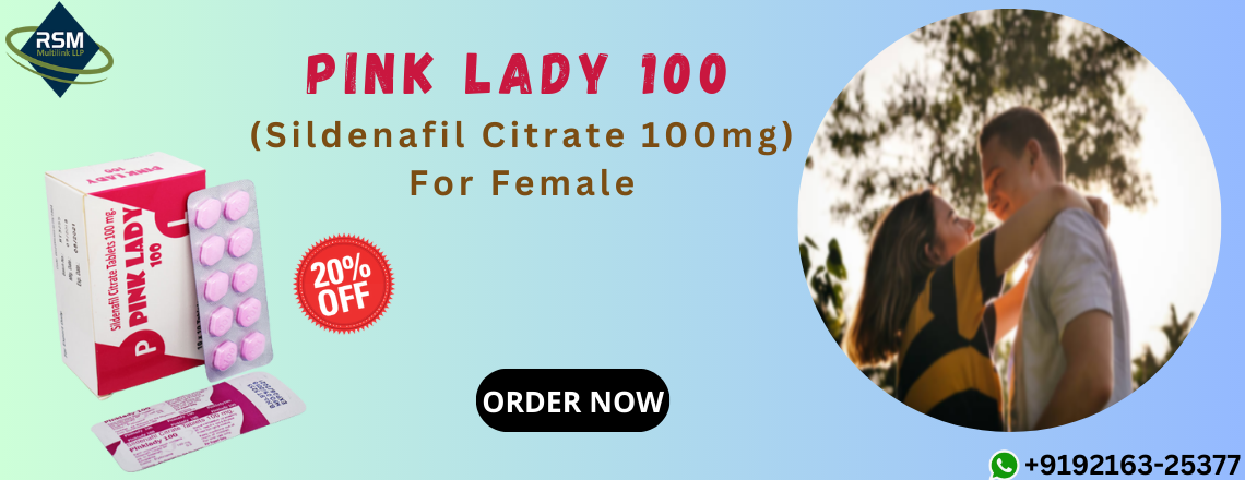 Exploring the Potential of Pink Lady 100 mg: A Promising Approach to Managing Women’s Health Issues