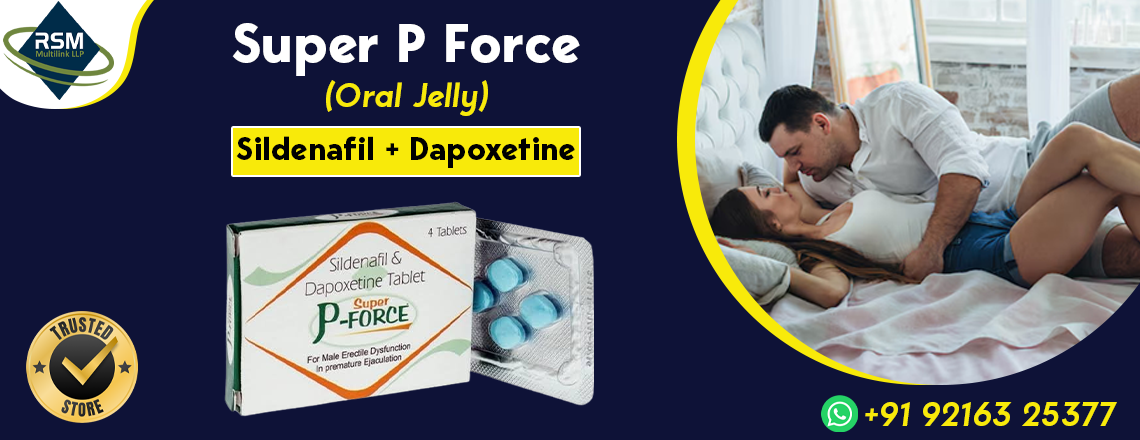 The Fast-Acting Solution for ED and PE With Super P Force Oral Jelly