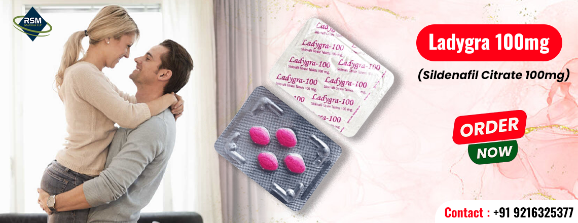 A Great Medication For The Management Of Female Sensual Dysfunction With Ladygra 100mg