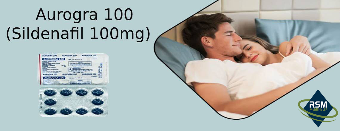 The Latest Solution for ED Treatment With Aurogra 100mg