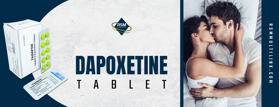 Dapoxetine Tablet Explained: How It Works And What To Expect